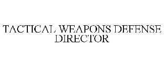 TACTICAL WEAPONS DEFENSE DIRECTOR