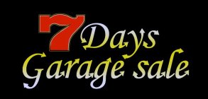 7 DAYS GARAGE SALE