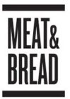 MEAT & BREAD