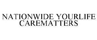 NATIONWIDE YOURLIFE CAREMATTERS