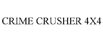 CRIME CRUSHER 4X4