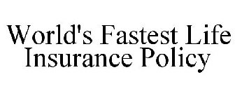 THE WORLD'S FASTEST LIFE INSURANCE POLICY