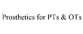 PROSTHETICS FOR PTS & OTS