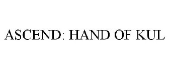 ASCEND: HAND OF KUL