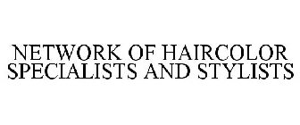 NETWORK OF HAIRCOLOR SPECIALISTS AND STYLISTS