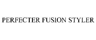 PERFECTER FUSION STYLER