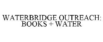 WATERBRIDGE OUTREACH: BOOKS + WATER