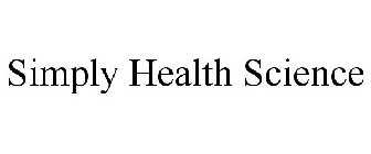 SIMPLY HEALTH SCIENCE