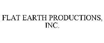 FLAT EARTH PRODUCTIONS, INC.