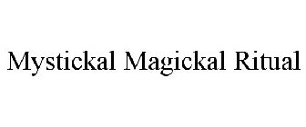 MYSTICKAL MAGICKAL RITUAL