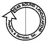 YEAR ROUND LANDSCAPING PRODUCTS & SERVICES, INC.