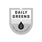 DAILY GREENS D G RAW AND COLD-PRESSED