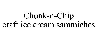CHUNK-N-CHIP CRAFT ICE CREAM SAMMICHES
