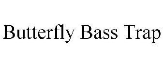 BUTTERFLY BASS TRAP