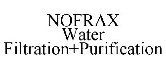 NOFRAX WATER FILTRATION+PURIFICATION