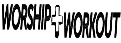 WORSHIP + WORKOUT