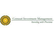 CENTAURI INVESTMENT MANAGEMENT INVESTING WITH PRECISION
