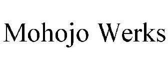 MOHOJO WERKS