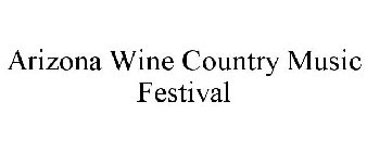 ARIZONA WINE COUNTRY MUSIC FESTIVAL