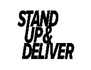 STAND UP & DELIVER