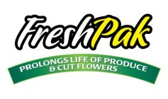 FRESHPAK PROLONGS LIFE OF PRODUCE & CUT FLOWERS