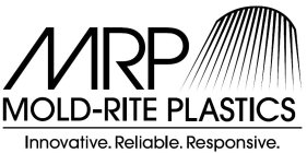 MRP MOLD-RITE PLASTICS INNOVATIVE. RELIABLE. RESPONSIVE.