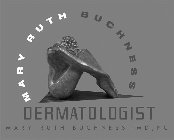 MARY RUTH BUCHNESS DERMATOLOGIST MARY RUTH BUCHNESS MD, PC