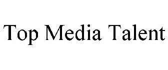 TOP MEDIA TALENT