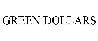 GREEN DOLLARS