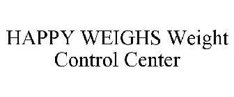 HAPPY WEIGHS WEIGHT CONTROL CENTER