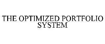 THE OPTIMIZED PORTFOLIO SYSTEM