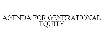 AGENDA FOR GENERATIONAL EQUITY