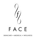 F FACE SKINCARE ~MEDICAL ~WELLNESS