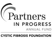 PARTNERS IN PROGRESS ANNUAL FUND CYSTIC FIBROSIS FOUNDATION