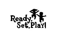 READY, SET, PLAY!