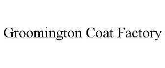 GROOMINGTON COAT FACTORY