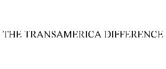 THE TRANSAMERICA DIFFERENCE