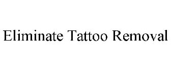 ELIMINATE TATTOO REMOVAL