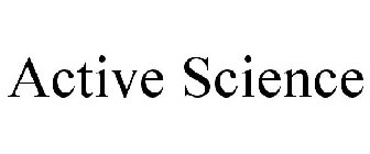 ACTIVE SCIENCE