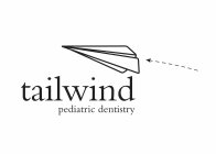 TAILWIND PEDIATRIC DENTISTRY