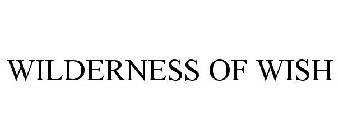 WILDERNESS OF WISH