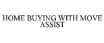 HOME BUYING WITH MOVE ASSIST