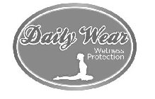 DAILY WEAR WETNESS PROTECTION