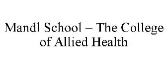 MANDL SCHOOL - THE COLLEGE OF ALLIED HEALTH