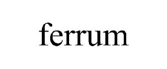 FERRUM