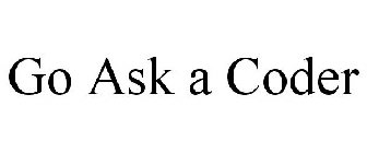 GO ASK A CODER