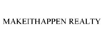 MAKEITHAPPEN REALTY