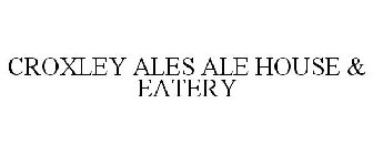 CROXLEY ALES ALE HOUSE & EATERY