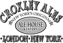 CROXLEY ALES ABOVE NEW YORK'S ORIGINAL ABOVE ALE HOUSE & EATERY ABOVE · LONDON · NEW YORK ·