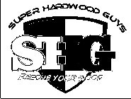 SUPER HARDWOOD GUYS RESCUE YOUR WOOD SHG